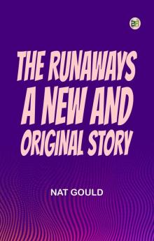 The Runaways  A New and Original Story
