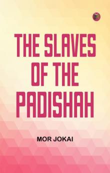 The Slaves of the Padishah