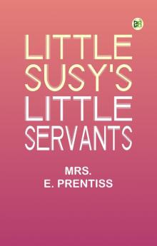Little Susy's Little Servants