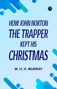 How John Norton the Trapper Kept His Christmas
