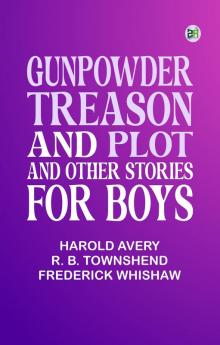 Gunpowder Treason and Plot and Other Stories for Boys