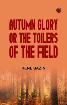 Autumn Glory; Or The Toilers of the Field
