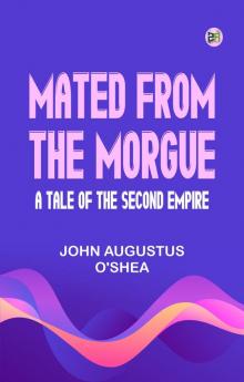 Mated from the Morgue: A Tale of the Second Empire