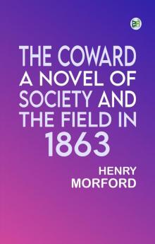 The Coward: A Novel of Society and the Field in 1863