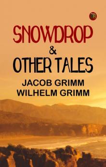 Snowdrop & Other Tales