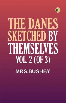 The Danes Sketched by Themselves. Vol. 2 (of 3)