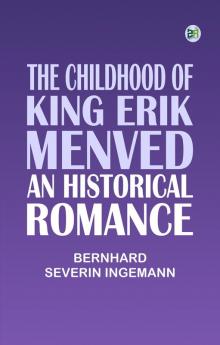 The Childhood of King Erik Menved: An Historical Romance