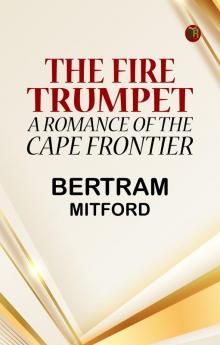 The Fire Trumpet: A Romance of the Cape Frontier