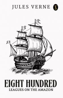 Eight Hundred Leagues On The Amazon