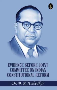 Evidence Before Joint Committee On Indian Constitutional Reform