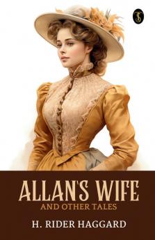 Allan’s Wife And Other Tales