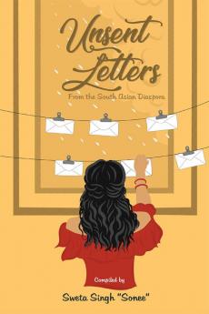 Unsent letters from the South Asian Diaspora