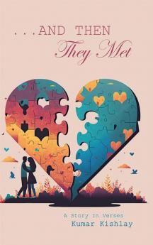 ... and then they met: A Story in Verses.