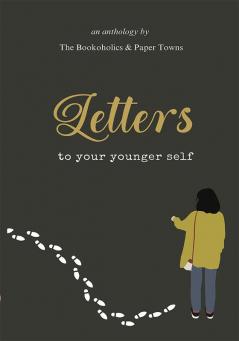 Letters To Your Younger Self