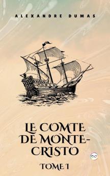 Le Comte de Monte-Cristo Tome I (French Edition)