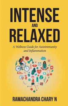 Intense and Relaxed: A Life’s victory over Auto-immunity and Inflammation