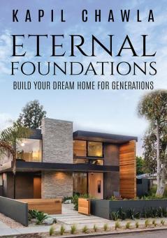 Eternal Foundations: Build your dream home for Generations