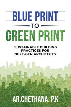 BLUEPRINT TO GREEN PRINT