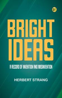 Bright Ideas: A Record of Invention and Misinvention