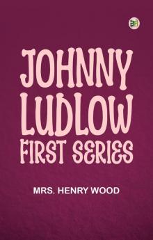 Johnny Ludlow First Series