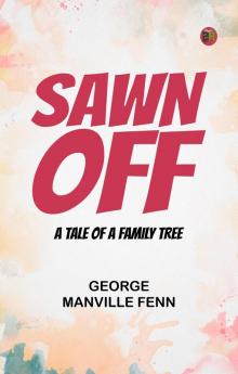 Sawn Off  A Tale of a Family Tree