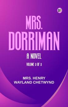 Mrs. Dorriman  A Novel. Volume 3 of 3