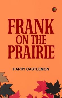 Frank on the Prairie