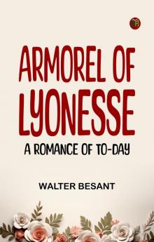 Armorel of Lyonesse  A Romance of To-day