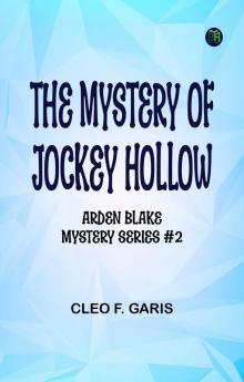 The Mystery of Jockey Hollow Arden Blake Mystery Series #2