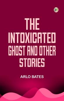 The Intoxicated Ghost and other stories