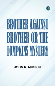 Brother Against Brother or The Tompkins Mystery.