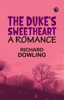 The Duke's Sweetheart  A Romance