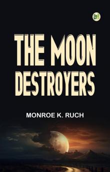The Moon Destroyers