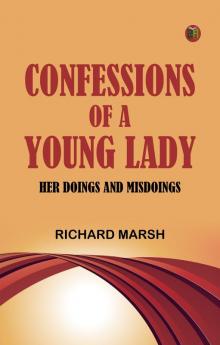 Confessions of a Young Lady  Her Doings and Misdoings