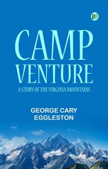 Camp Venture  A Story of the Virginia Mountains