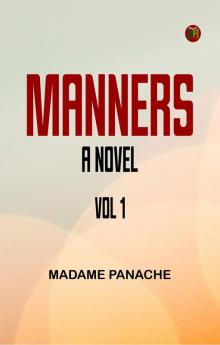 Manners  A Novel Vol 1