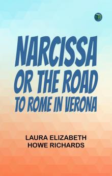 Narcissa or the Road to Rome In Verona