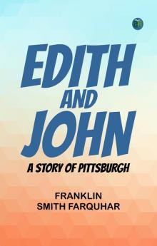 Edith and John  A Story of Pittsburgh