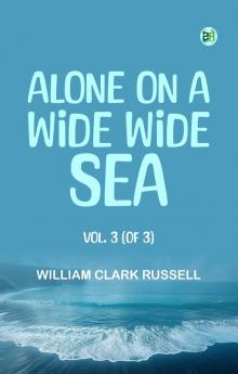 ALONE ON A WIDE WIDE SEA VOL. 3 (OF 3)
