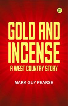 Gold and Incense  A West Country Story