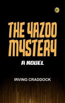 The Yazoo Mystery  A Novel