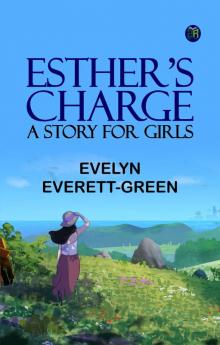 Esther's Charge  A Story for Girls