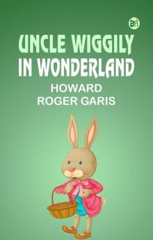 Uncle Wiggily in Wonderland