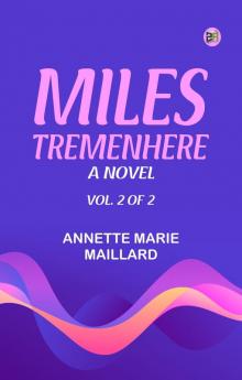 Miles Tremenhere  A Novel. Vol. 2 of 2
