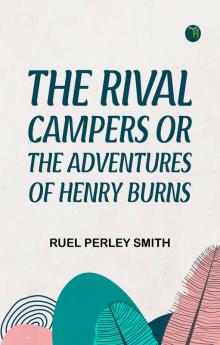The Rival Campers Or The Adventures of Henry Burns