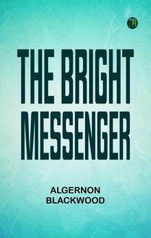 The Bright Messenger