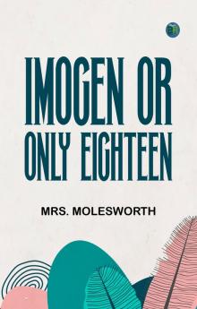 Imogen; Or Only Eighteen