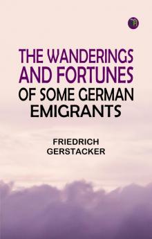 The wanderings and fortunes of some German emigrants