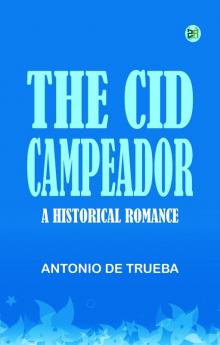 The Cid Campeador  A Historical Romance