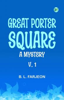 Great Porter Square: A Mystery. v. 1